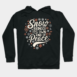 Snow brings Its own kind of peace Hoodie